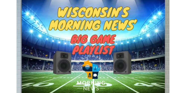 Super Bowl Playlist as curated by Wisconsin’s Morning News
