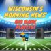 Super Bowl Playlist as curated by Wisconsin’s Morning News