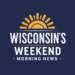 Wisconsin’s Weekend Morning News