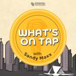 What’s On Tap with Sandy Maxx