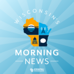 Wisconsin’s Morning News
