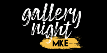 Summer Gallery Night MKE 2026 Preview, Donald Baumgartner Tribute & the Mayor of the Champagne of Beers