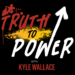 Truth to Power: Money problems, campaign chaos, and political distractions